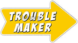 Trouble Maker - General Purpose Photo Booth Placard - Funzoop