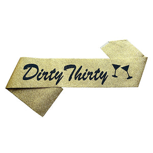 Dirty Thirty Glitter Sash - Assorted Colors