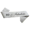 40 and Fabulous Birthday Sash, Assorted Colours