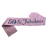 50 and Fabulous Birthday Sash, Assorted Colours