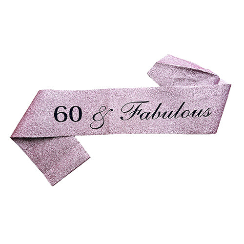 60 and Fabulous Birthday Sash, Assorted Colours