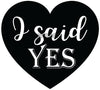 I Said Yes Photo Booth Placard - Funzoop