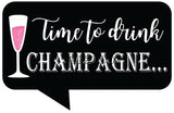 Time to Drink CHAMPAGNE Photo Booth Placard - Funzoop