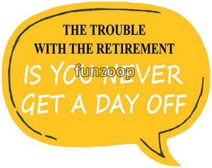 No Day Off Retirement - Retirement Photo Booth Placard - Funzoop