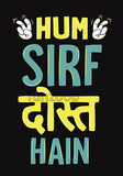 Hum Sirf Dost Hain photo booth placard featuring a humorous friendship quote design from Funzoop The Party Shop