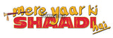 Mere Yaar Ki Shaadi Hai wedding photo booth placard with decorative wedding-themed text design from Funzoop The Party Shop