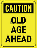 Old Age Ahead photo booth placard with humorous birthday message for party photography from Funzoop The Party Shop
