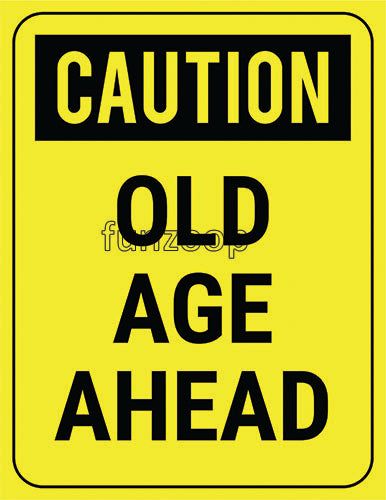 Old Age Ahead photo booth placard with humorous birthday message for party photography