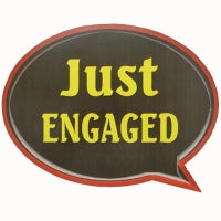 Just ENGAGED Photo Booth Placard - Funzoop