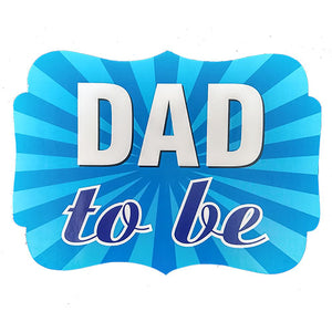 Dad To Be Photo Booth Placard - Funzoop