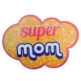 Super Mom photo booth placard with colorful celebration message design from Funzoop The Party Shop