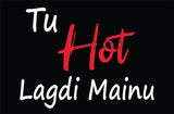 Tu Hot Lagdi Mainu photo booth placard with playful Punjabi quote design from Funzoop The Party Shop